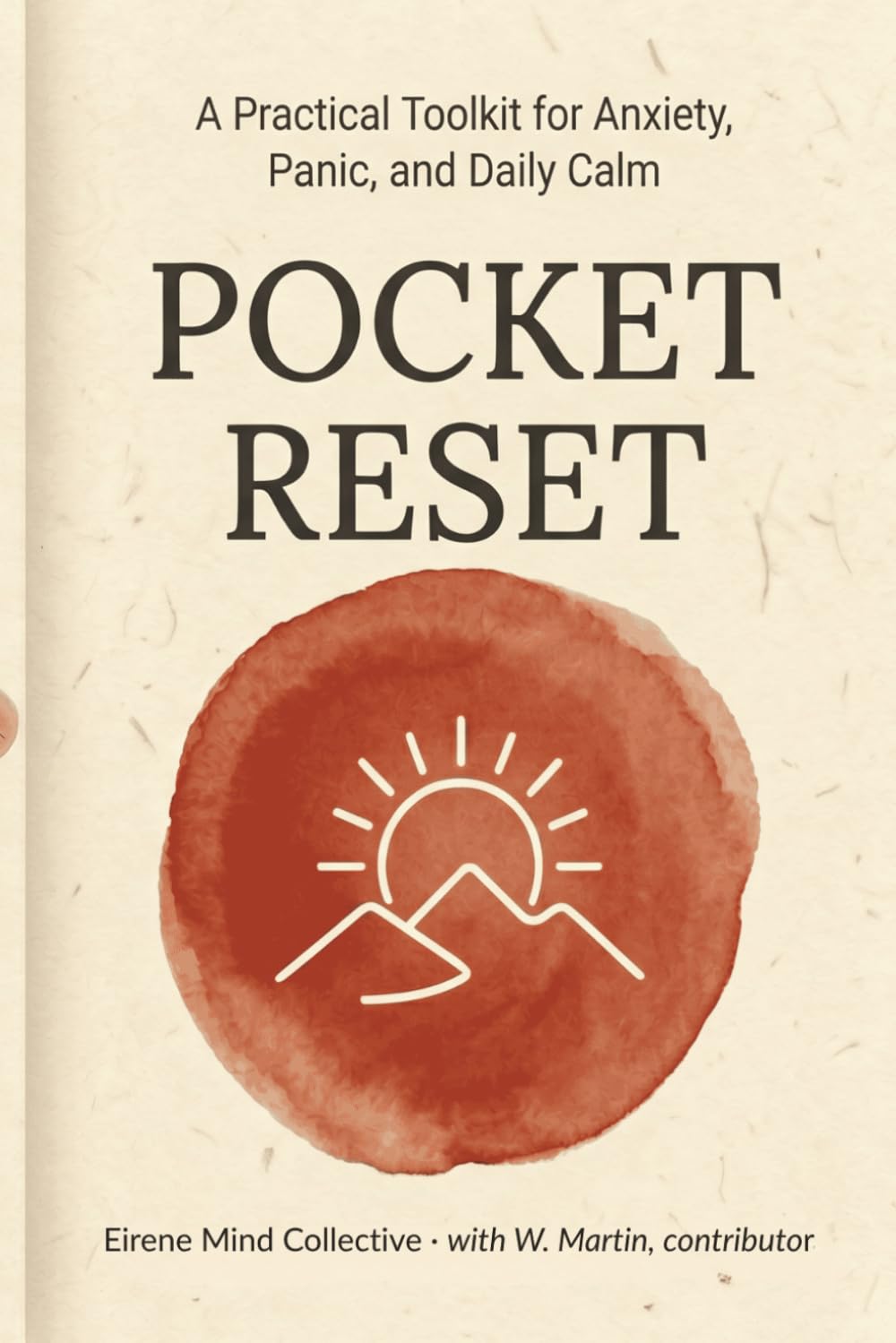 Pocket Reset: A Practical Toolkit for Anxiety, Panic, and Daily Calm