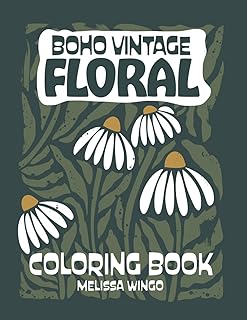 Boho Vintage Floral Coloring Book: Minimal Retro Wildflower Designs to Relax & Color for Adults & Teens