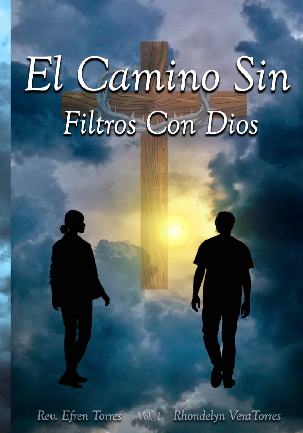 Los Desordenados y Los Poderosos Vol. 1: El Camino Sin Filtros con Dios
