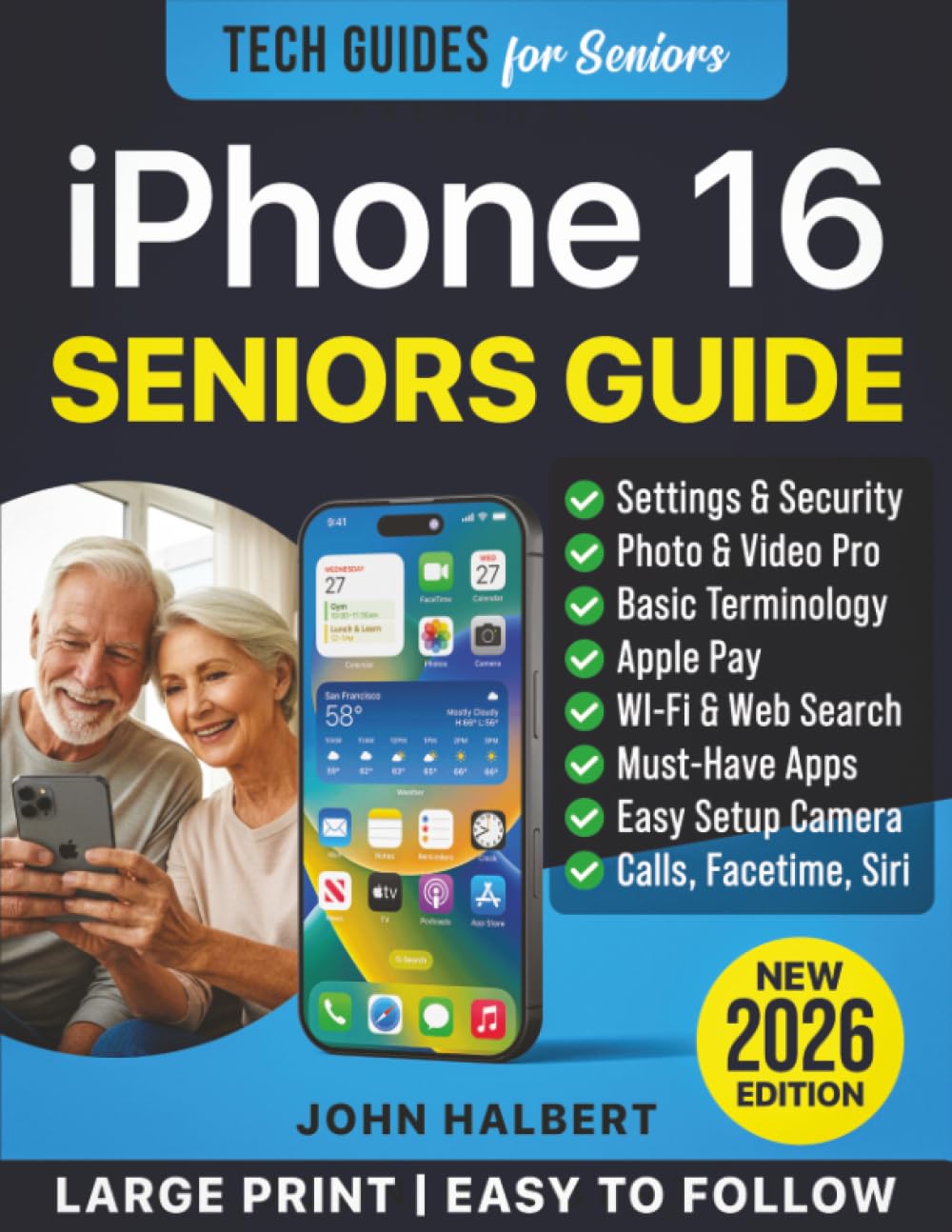 - iPhone 16 for Seniors and Beginners: The Complete Step-by-Step User Guide for Mastering Your iPhone, Use Camera Features, Setting Up Wi-Fi, FaceTime, and Siri