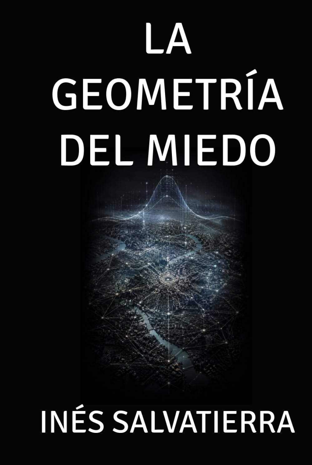 LA GEOMETRÍA DEL MIEDO