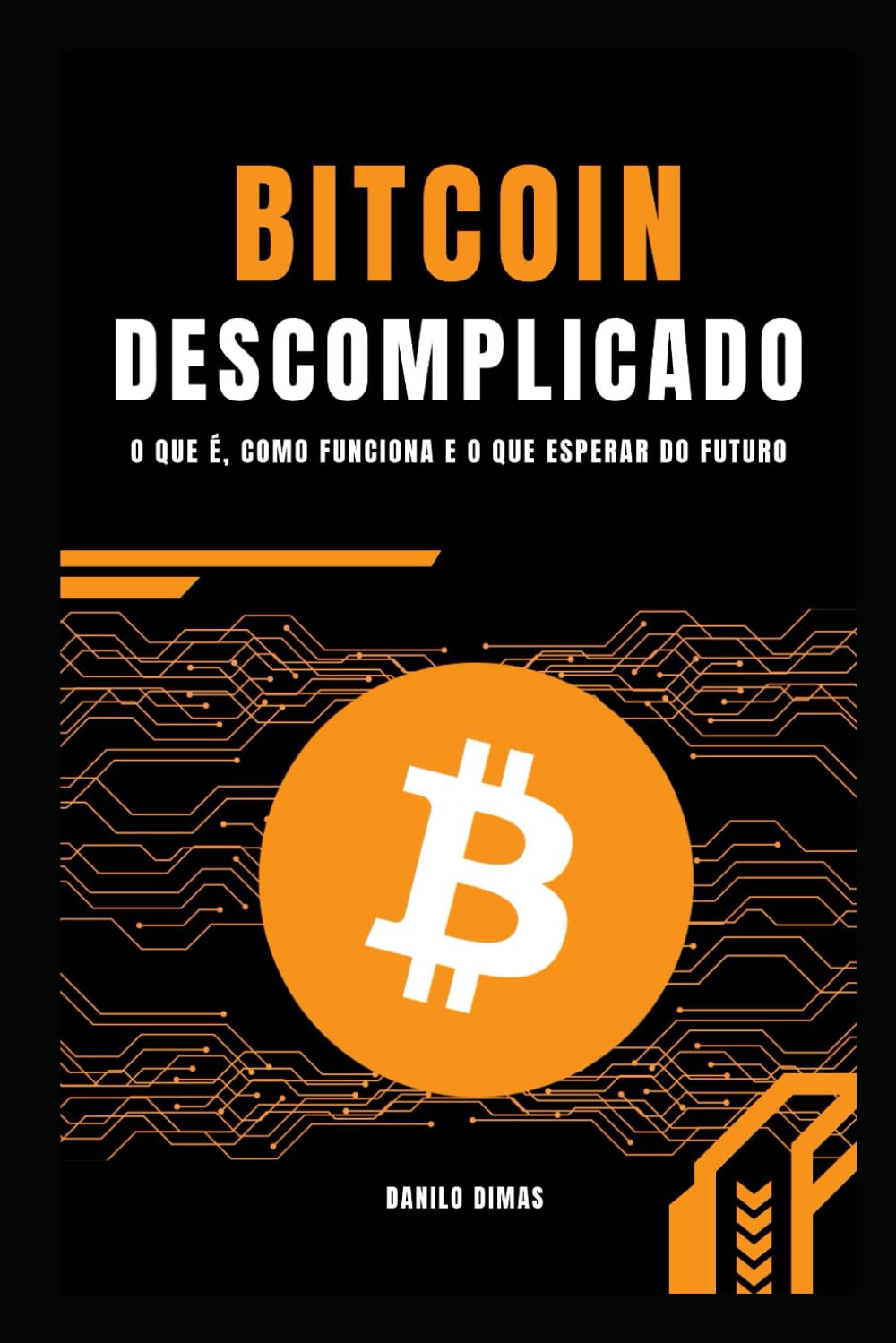 Bitcoin Descomplicado: O que é, como funciona e o que esperar do futuro  (Portuguese Edition) | Amazon.com.br