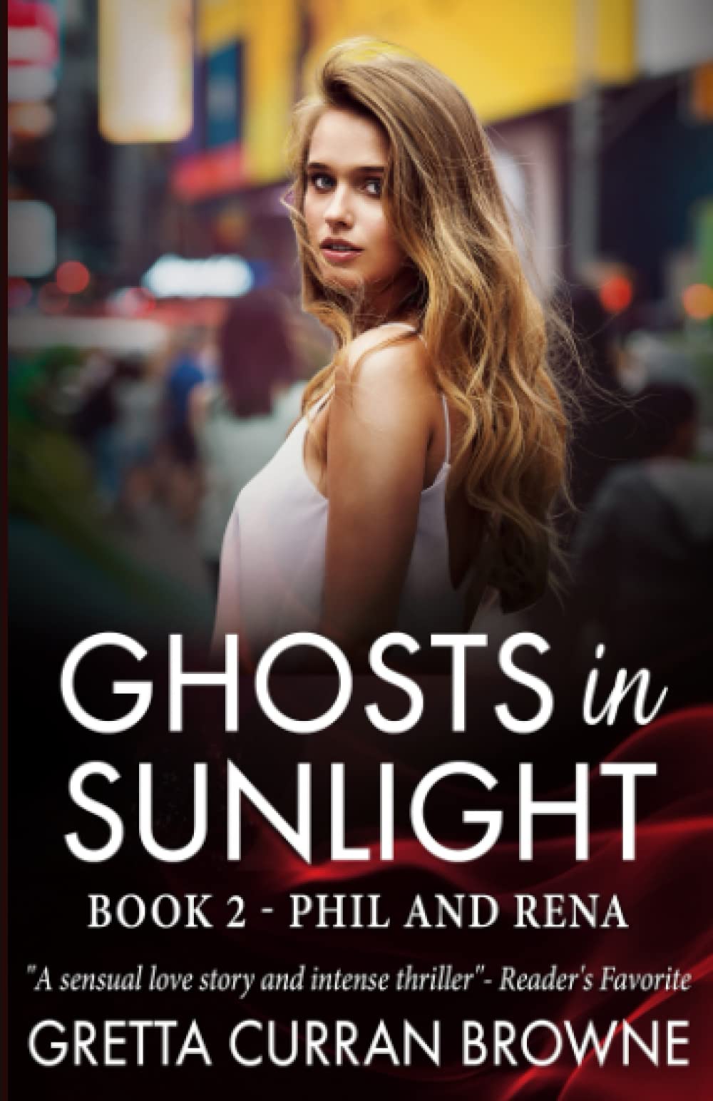 GHOSTS IN SUNLIGHT : Book 2 - Phil and Rena: (A sensuous love story and an intense thriller)