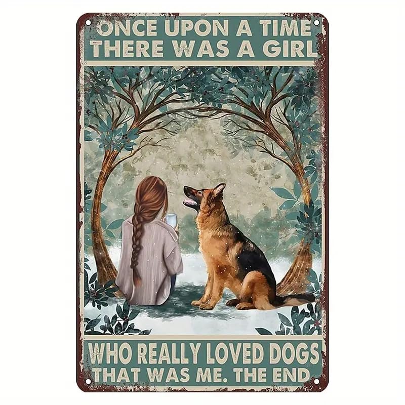 Once Upon A Time There Was A Girl Who Really Loved German Shepherd Dog Funny Tin Sign, For Home Decor Metal Tin Sign 8x12 Inch