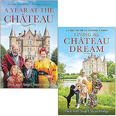 A Year at the Chateau & Living the Ch&acirc;teau Dream By Dick Strawbridge, Angel Strawbridge 2 Books Collection Set