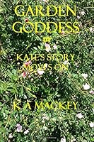 Garden Goddess III Kate's Story Moves On 1508740194 Book Cover