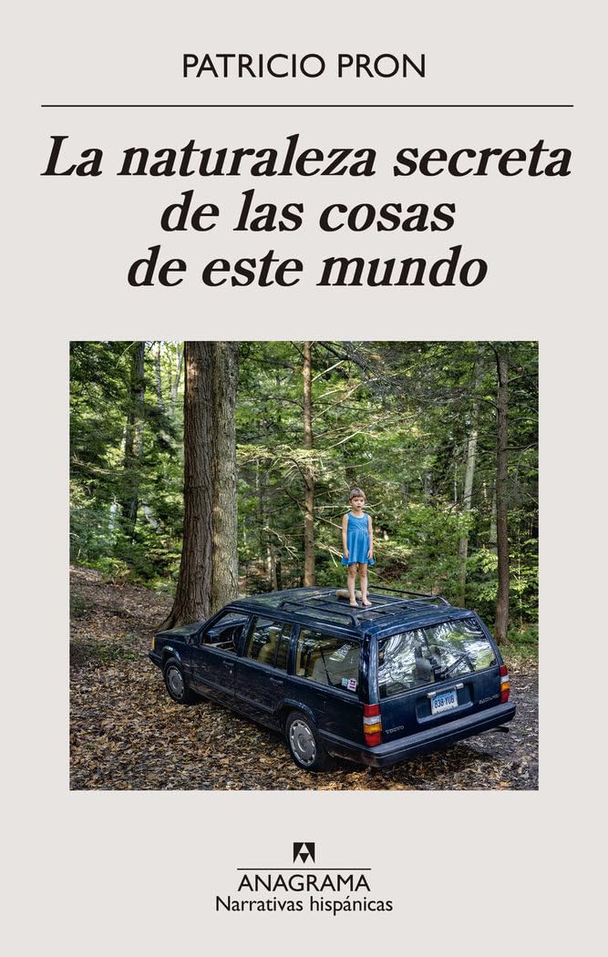 Naturaleza Secreta de Las Cosas de Este Mundo, La (Narrativas hispánicas)