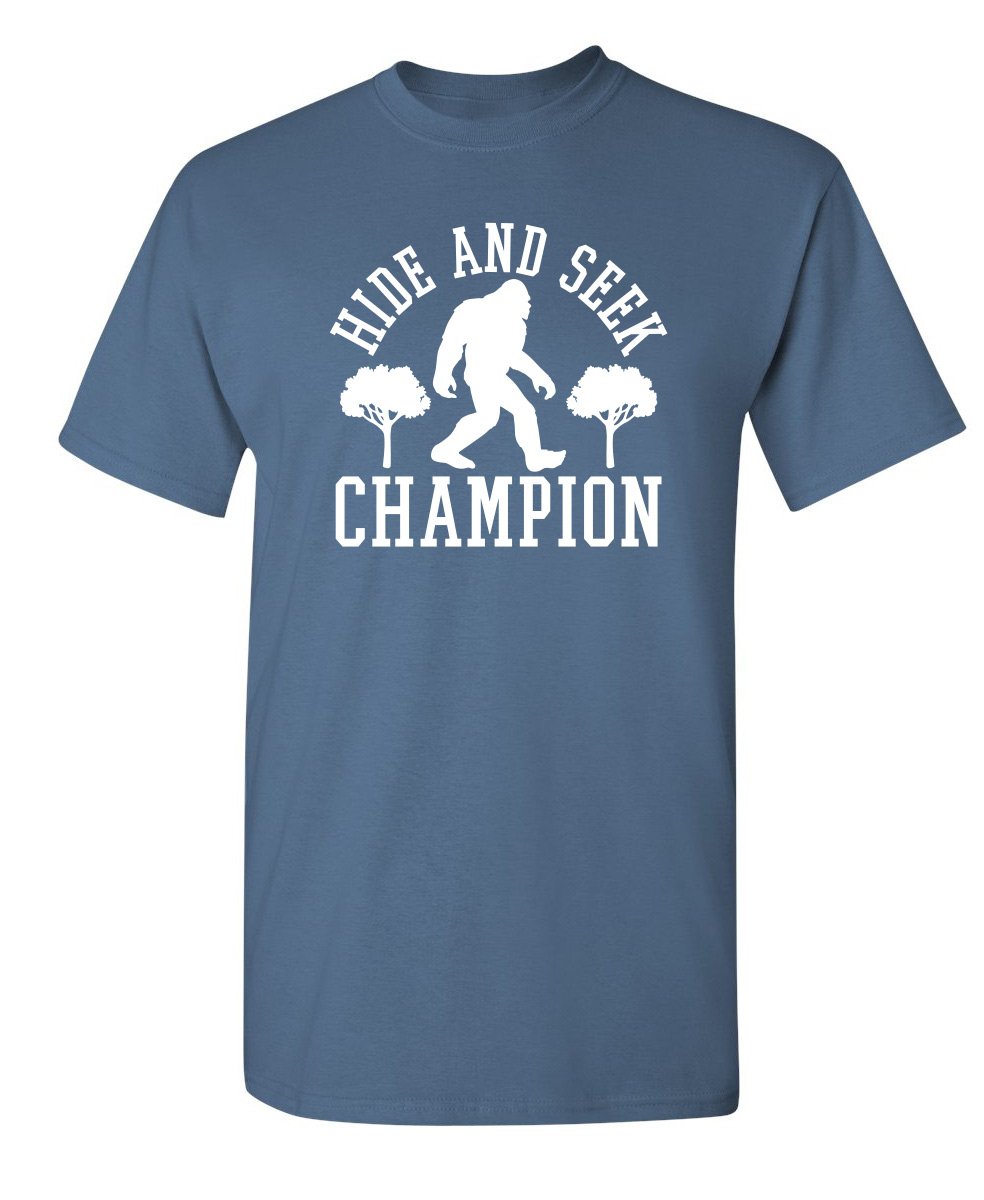 Bigfoot Hide and Seek Champ Sarcastic Graphic Funny T Shirt
