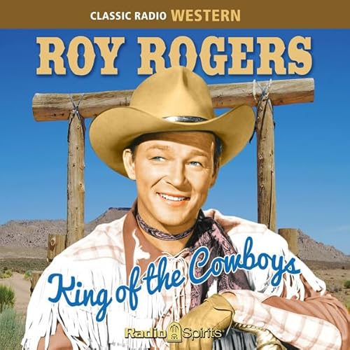 Roy Rogers: King of the Cowboys Audiolibro Por Roy Rogers arte de portada