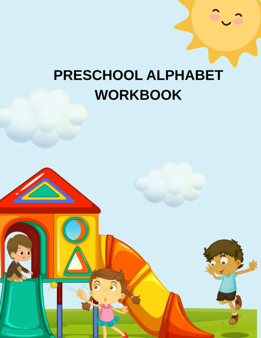 PRESCHOOL ALPHABET WORKBOOK: Fun and Educational ABC Activities for Kids Ages 3–5