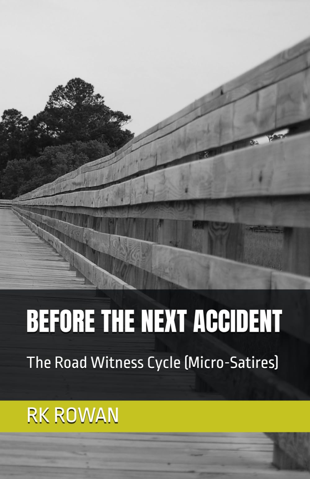BEFORE THE NEXT ACCIDENT: The Road Witness Cycle (Micro-Satires)