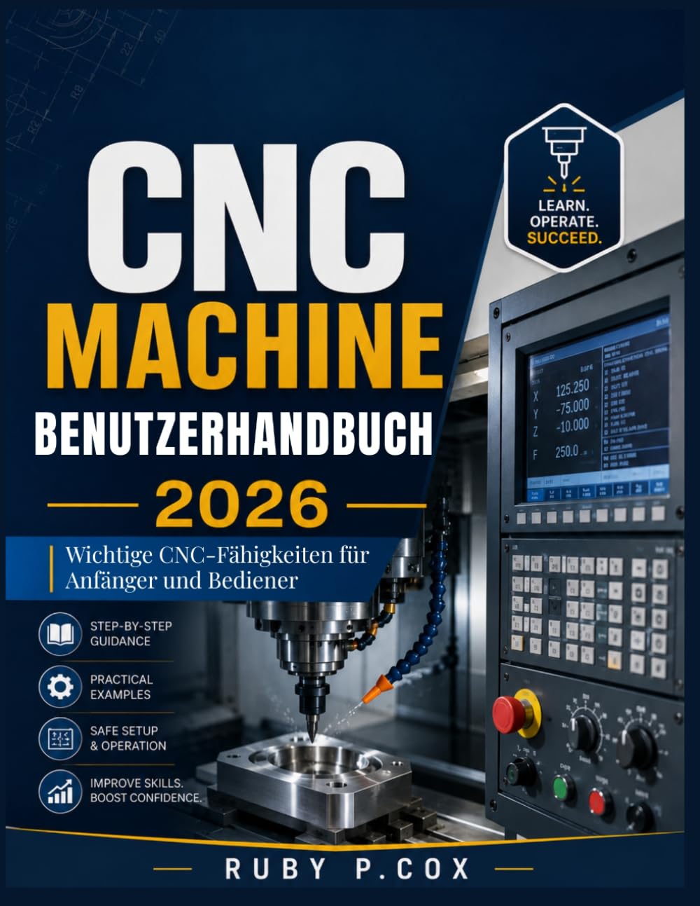 CNC MACHINE BENUTZERHANDBUCH 2026: Wichtige CNC-Fähigkeiten für Anfänger und Bediener