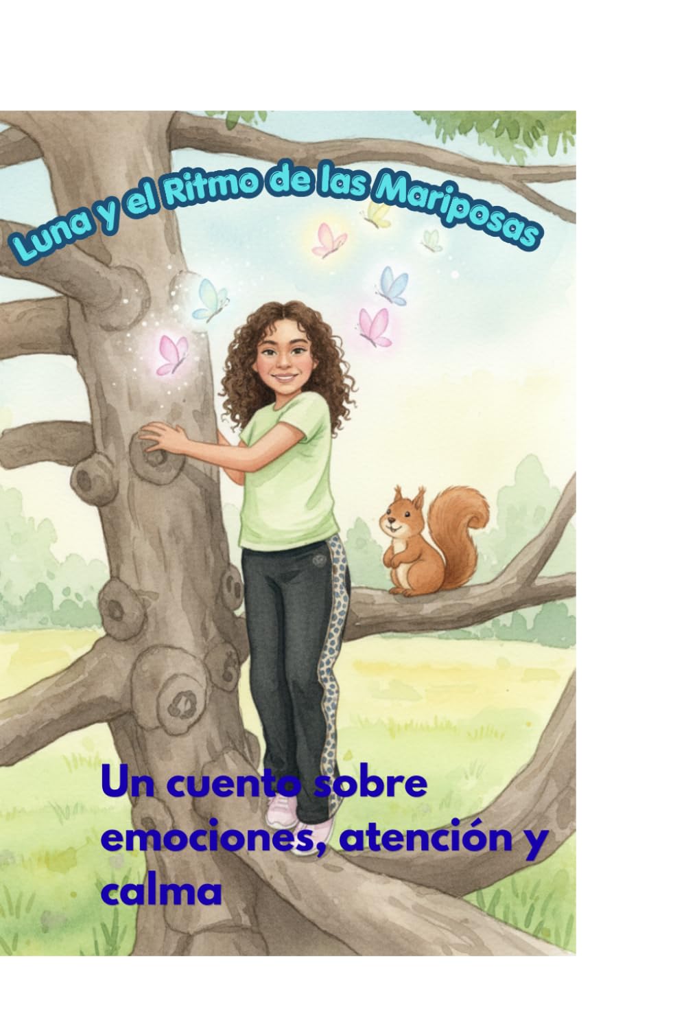 Luna y el Ritmo de las Mariposas: Un cuento sobre emociones, atención y calma