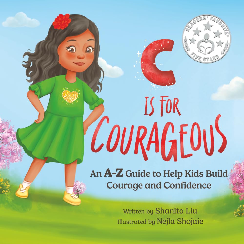 C is for Courageous: An A-Z Guide to Help Kids Build Courage and Confidence - One Rhyme at a Time: 1 (Courage Magic)