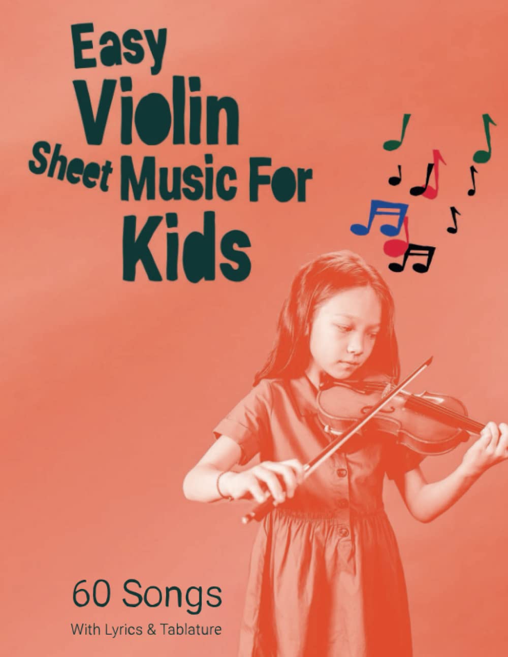 Easy Violin Sheet Music For Kids: 60 Songs With Lyrics & Tablature