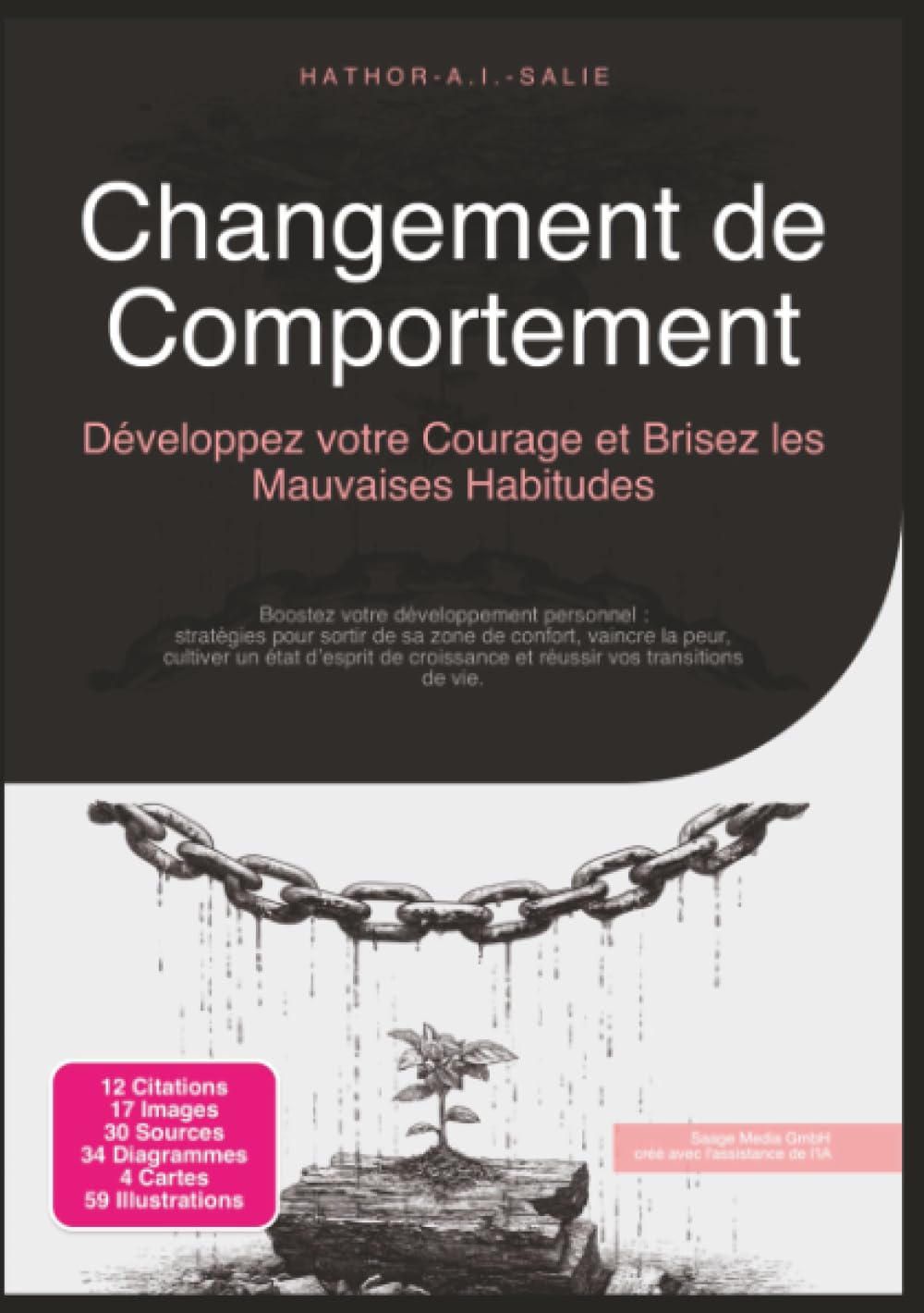 Changement de Comportement: Développez votre Courage et Brisez les Mauvaises Habitudes (Développement personnel)