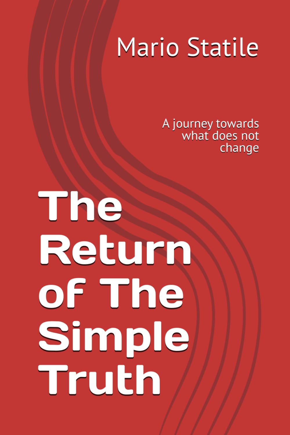 The Return of Simple Truth: A journey towards what does not change