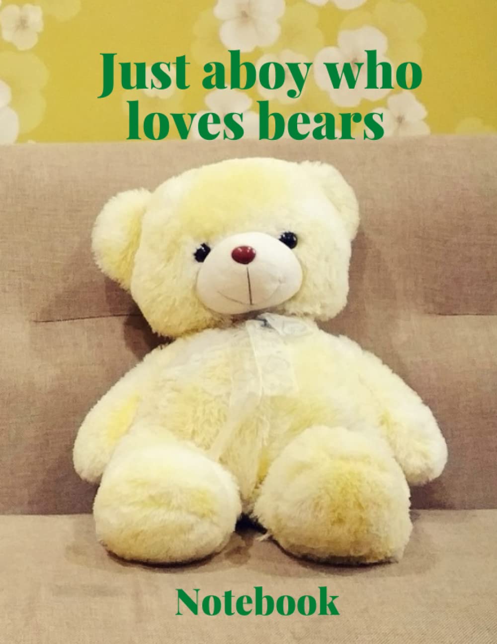 Aboy who loves bears notebook: Abears journal for bears lover, birthday, and christmas, gift for boys