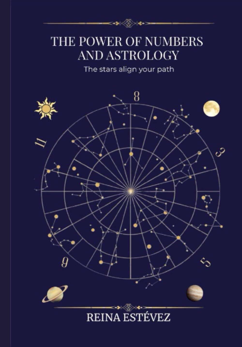 THE POWER OF NUMBERS AND ASTROLOGY: THE STARS ALIGN YOUR PATH