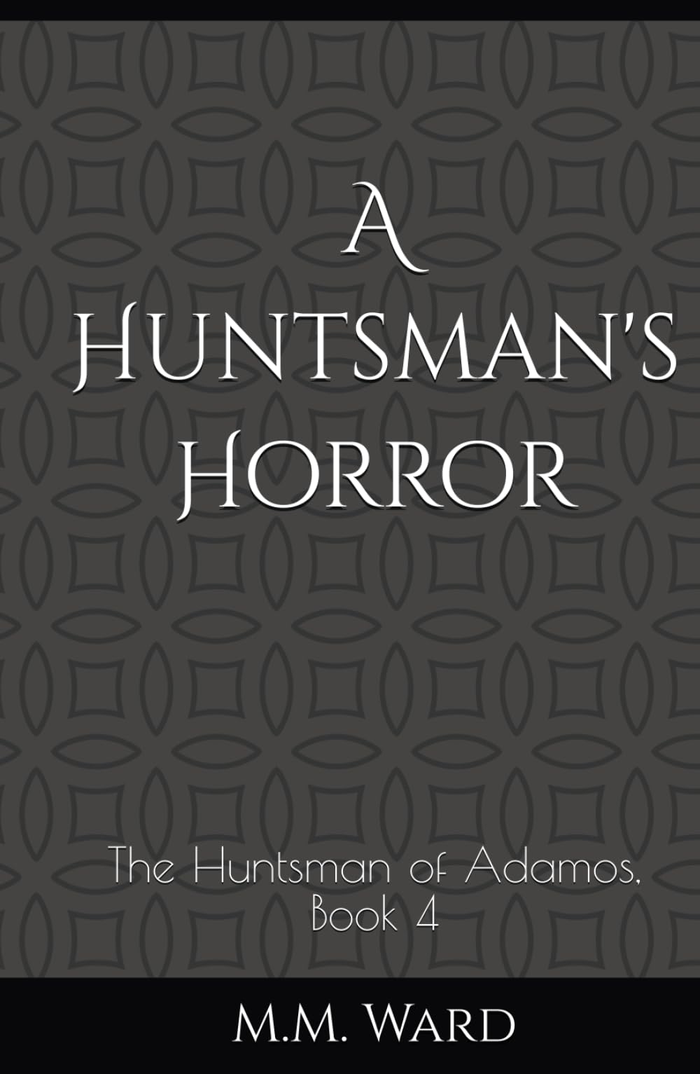 A Huntsman's Horror: The Huntsman of Adamos, Book 4