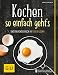 Produktbild Kochen - so einfach geht's: Das Grundkochbuch in 1000 Bildern (GU Grundkochbücher)