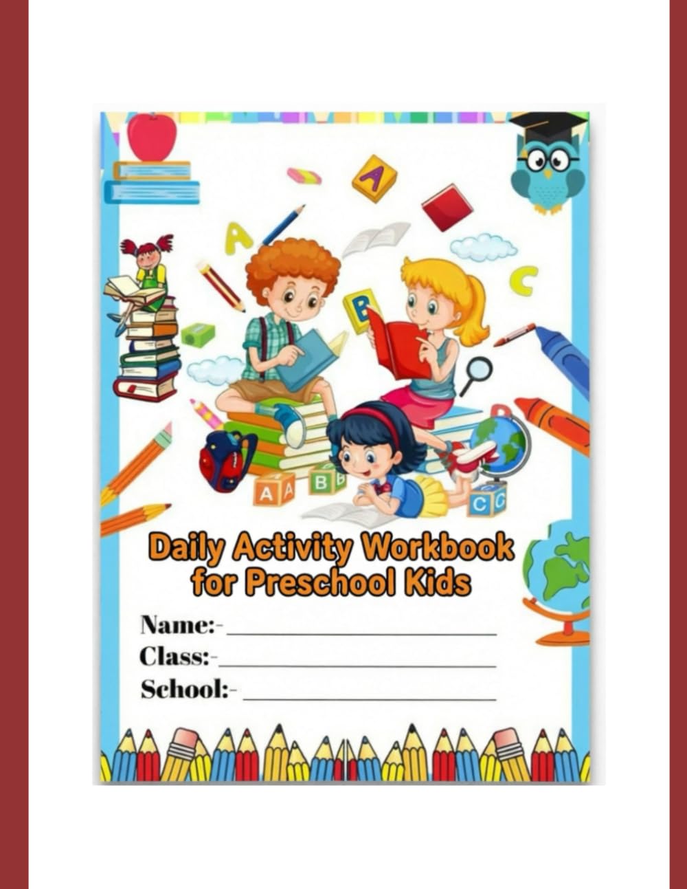Daily Activity Workbook for Preschool Kids: 60 Fun Coloring, Tracing, Matching & Brain Games for Ages 3–8