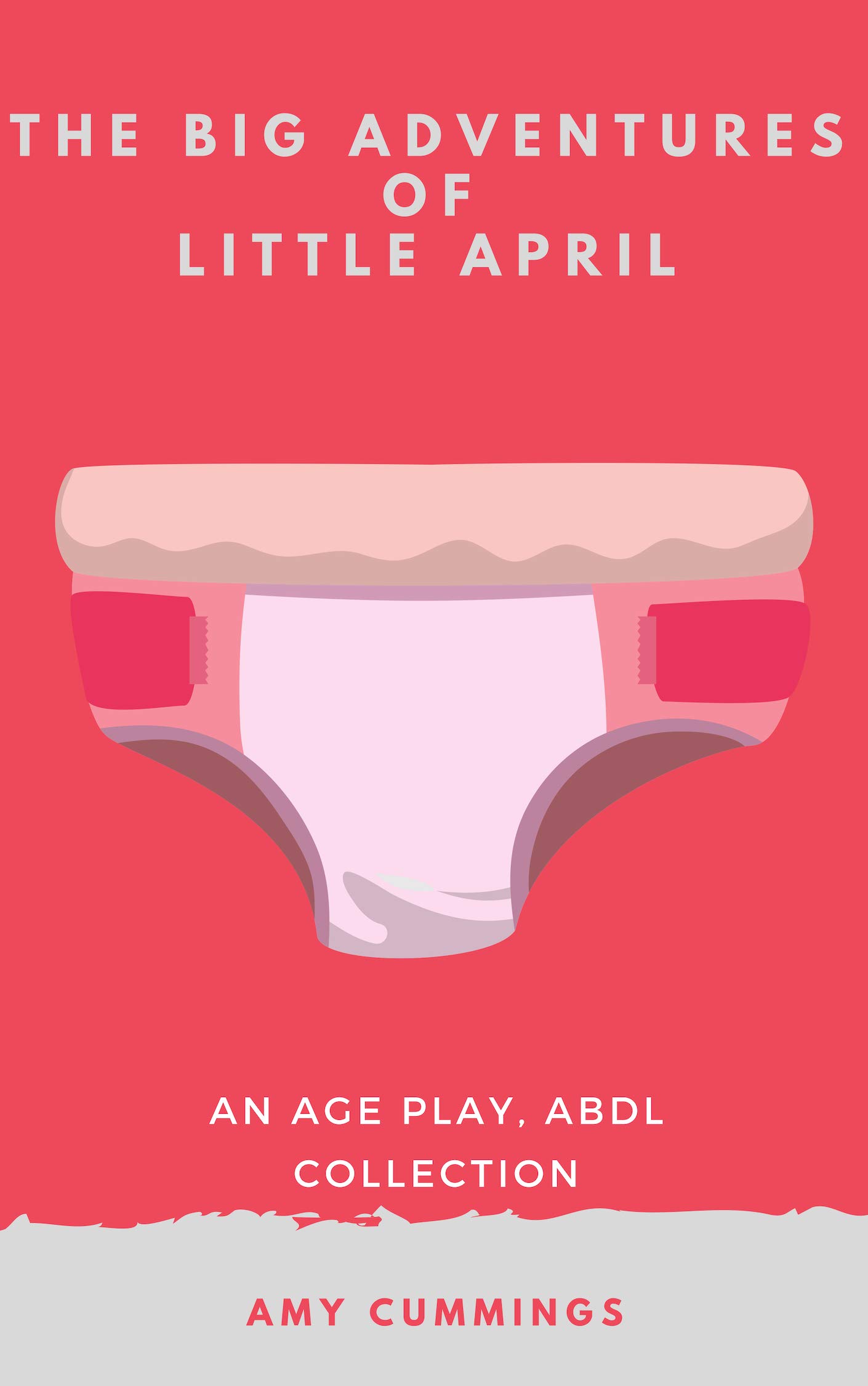 The Big Adventures of Little April: An Age Play, DDLG, Kinky, ABDL Collection Kindle Edition