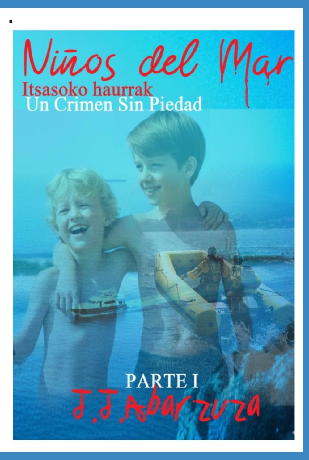 LOS NIÑOS DEL MAR: itzasoko ahurrak