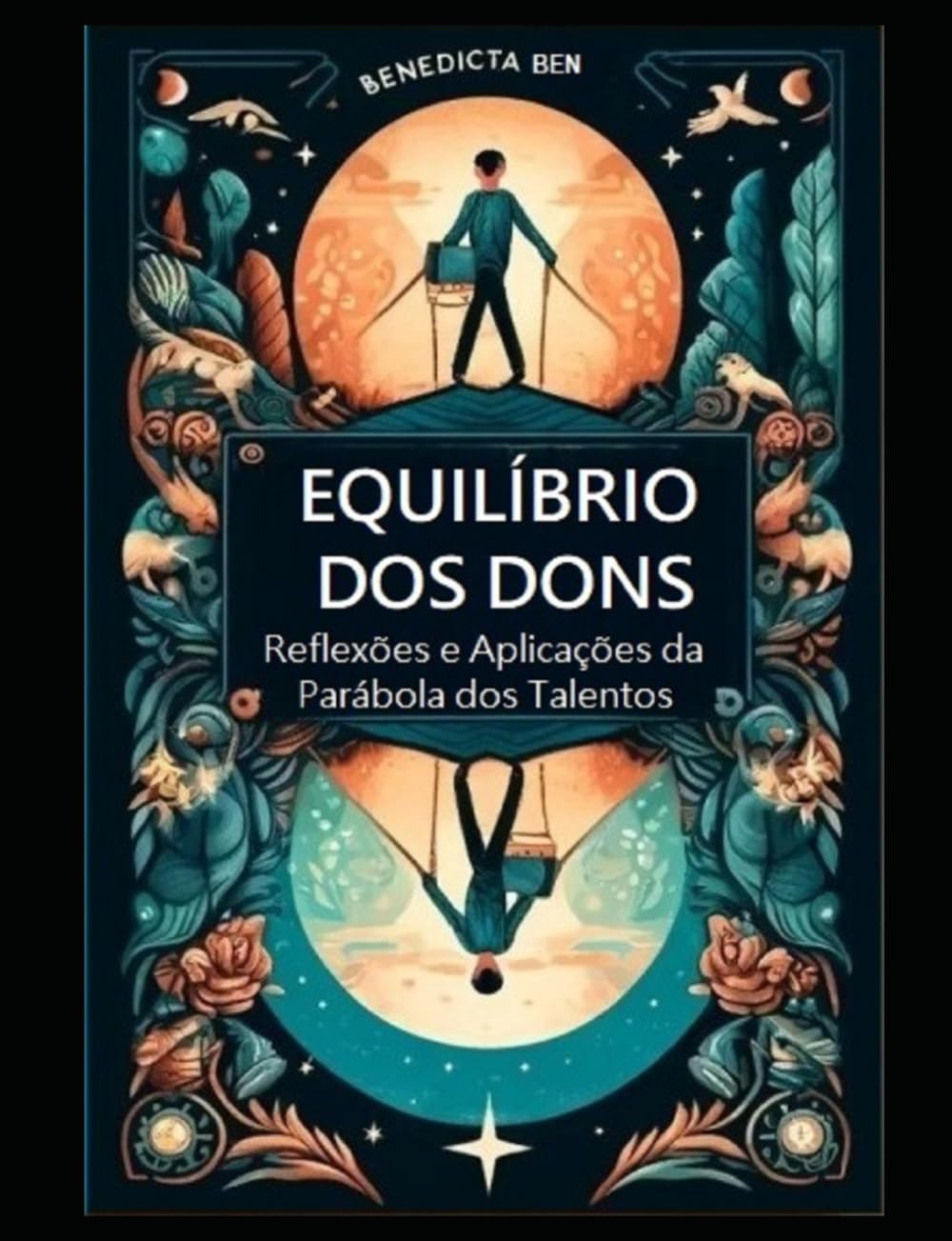 Equilíbrio dos Dons Reflexões e Aplicações da Parábola dos Talentos: Reflexões e Aplicações da Parábola dos Talentos - Revisitada