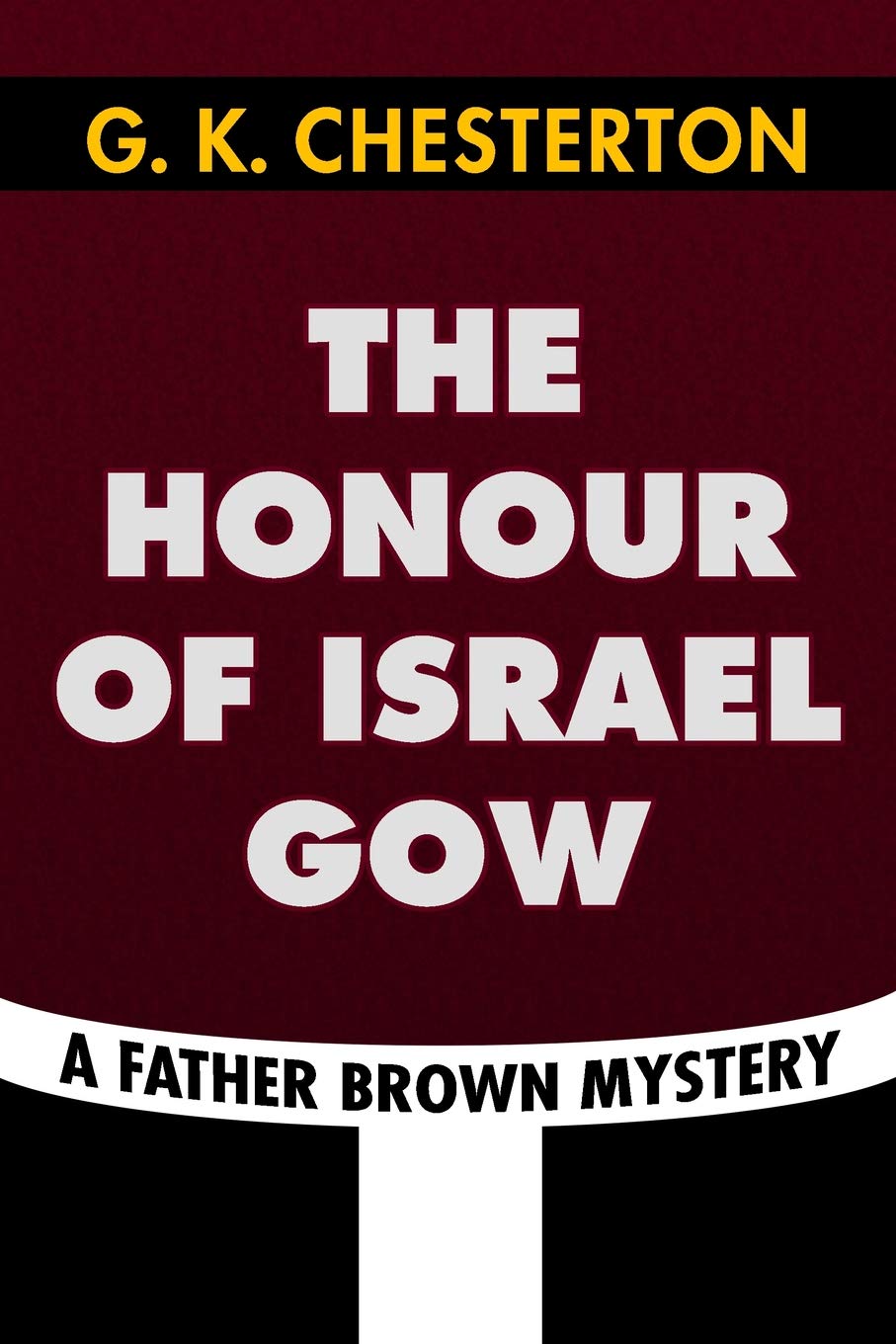 The Honour of Israel Gow by G. K. Chesterton: Super Large Print Edition of the Classic Father Brown Mystery Specially Designed for Low Vision Readers