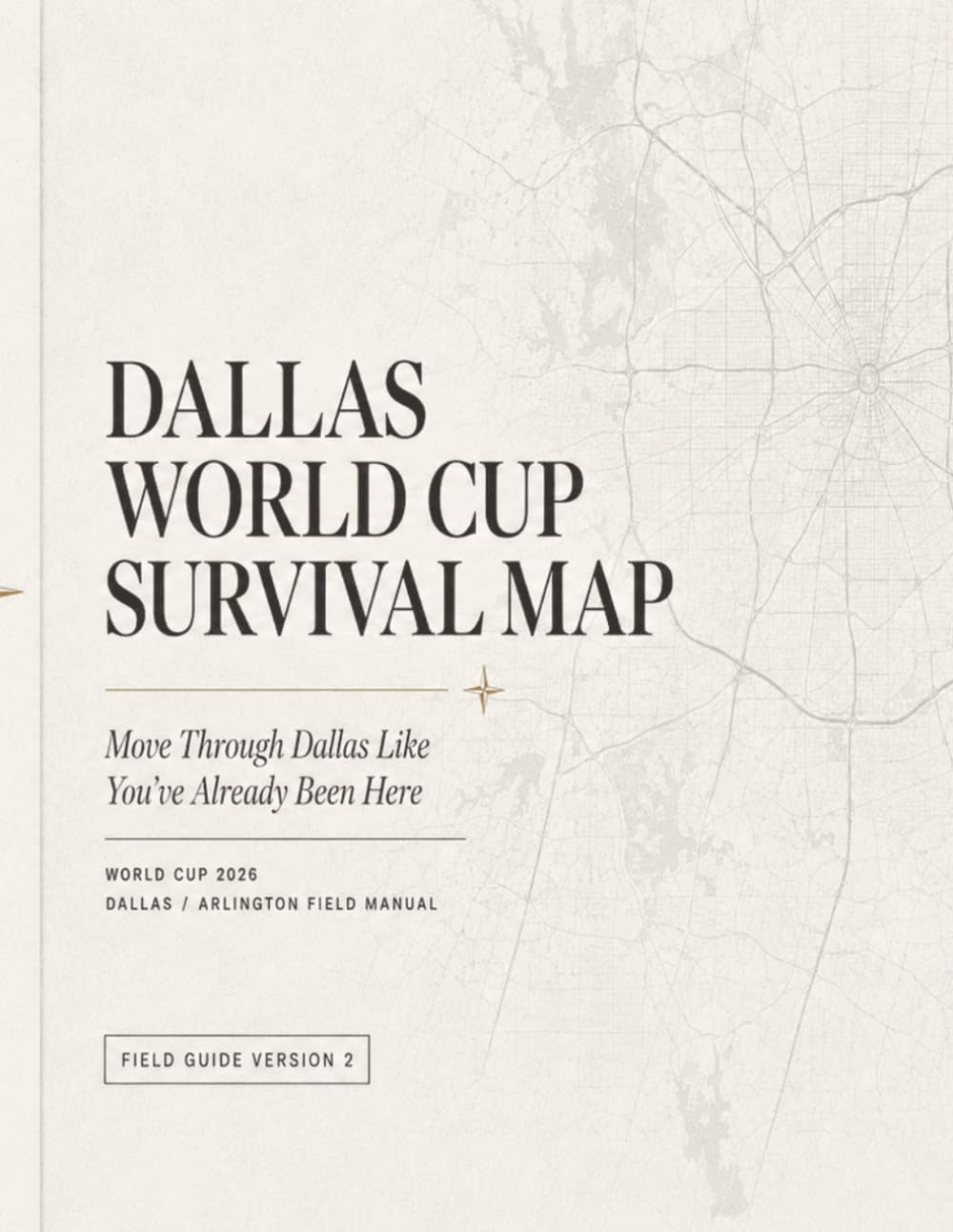 Dallas World Cup Survival Map: Move Through Dallas Like You’ve Already Been Here