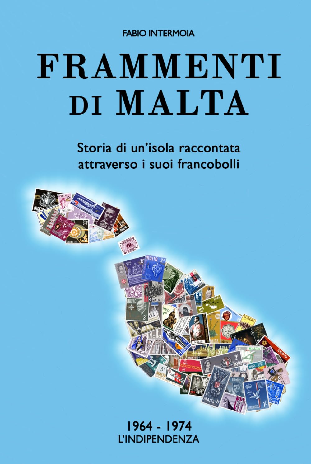 Frammenti di Malta (1964-1974): Storia di un’isola raccontata attraverso i suoi francobolli