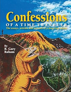 Paperback Confessions of a Time Traveler: The essays, articles and artwork of a deep time junkie Book