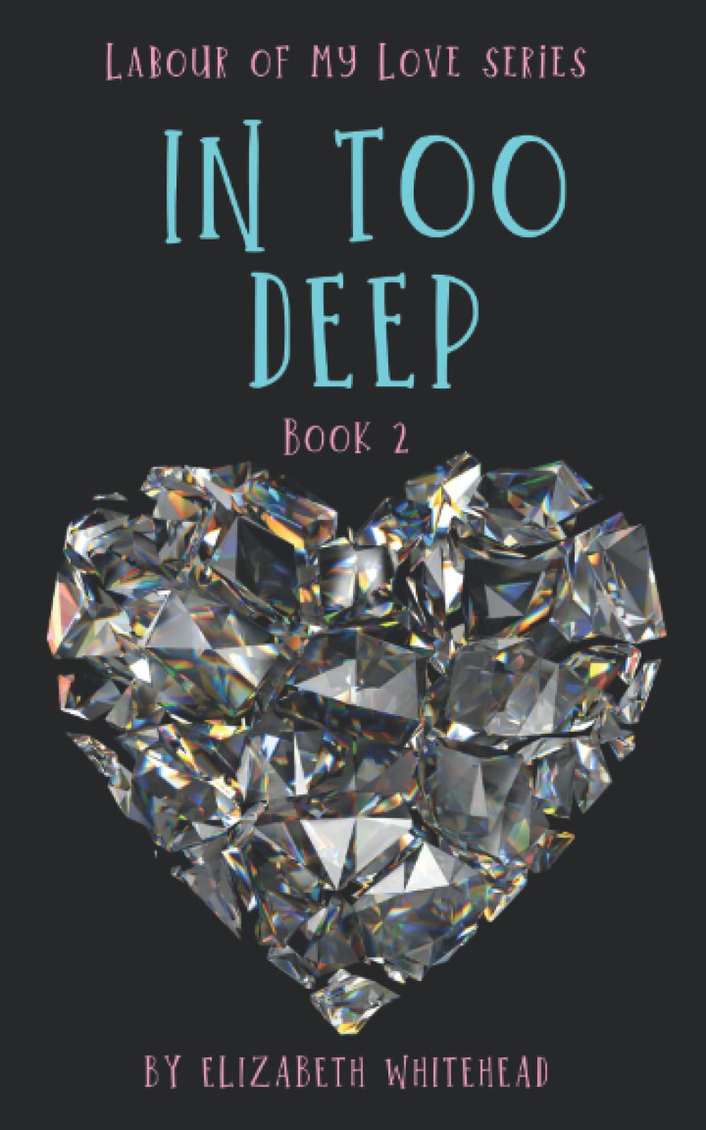 In Too Deep: Labour of my Love: Book 2