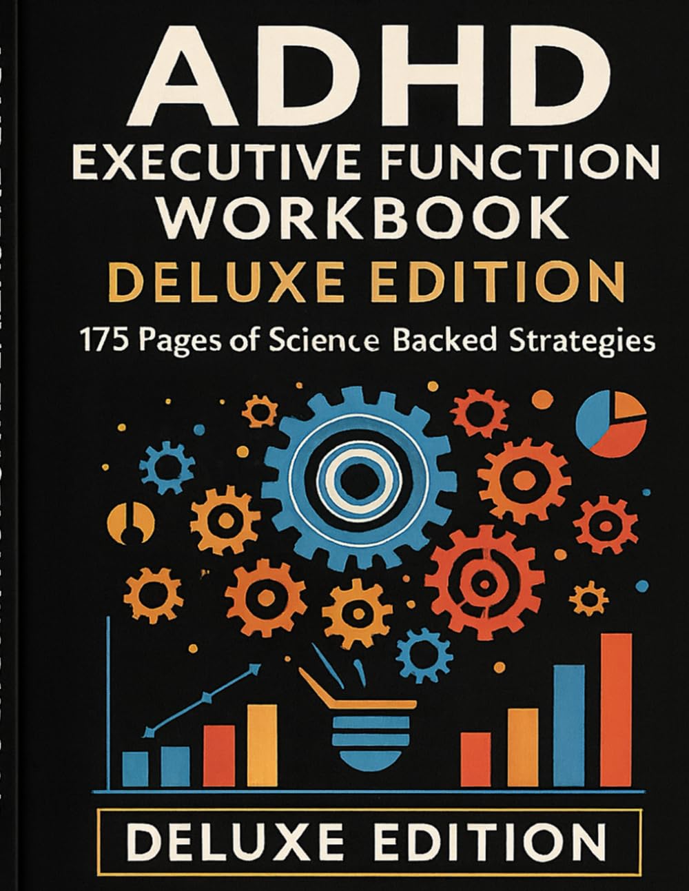 ADHD Executive Function Workbook: Focus Tools, Task Breakdowns, Daily Systems & Skill Worksheets to Improve Routine, Motivation & Attention