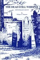 The Dead Still Whisper: New England Ghosts (New England Heritage Series #101) B000MSU2OE Book Cover