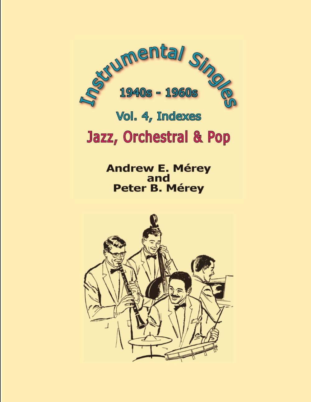 Instrumental Singles, 1940s - 1960s: Vol. 4, Indexes, Jazz, Orchestral & Pop