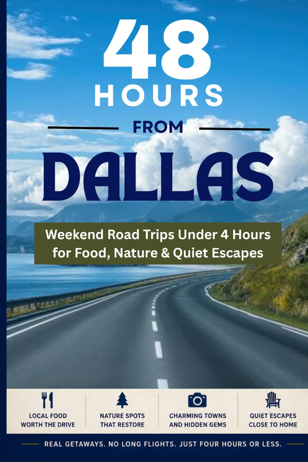 48 Hours from Dallas: Weekend Road Trips Under 4 Hours for Food, Nature & Quiet Escapes