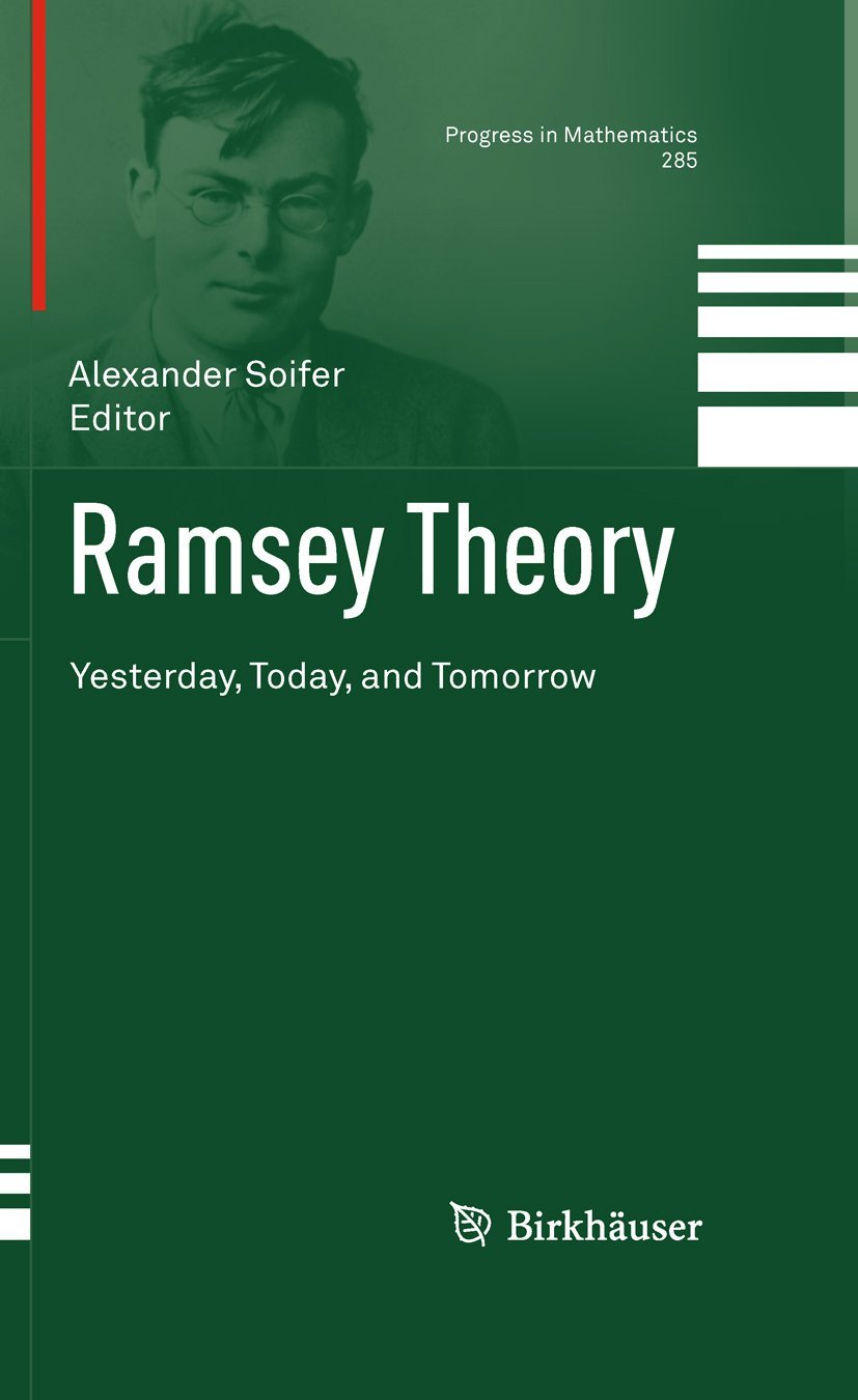 Buy Ramsey Theory: Yesterday, Today, And Tomorrow (Progress In Mathematics, Vol. 285) (Progress In Mathematics, 285) — BookShops.in