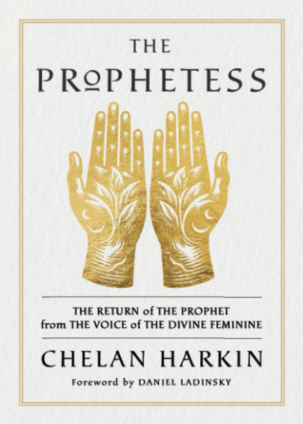 The Prophetess: The Return of The Prophet from the Voice of The Divine Feminine