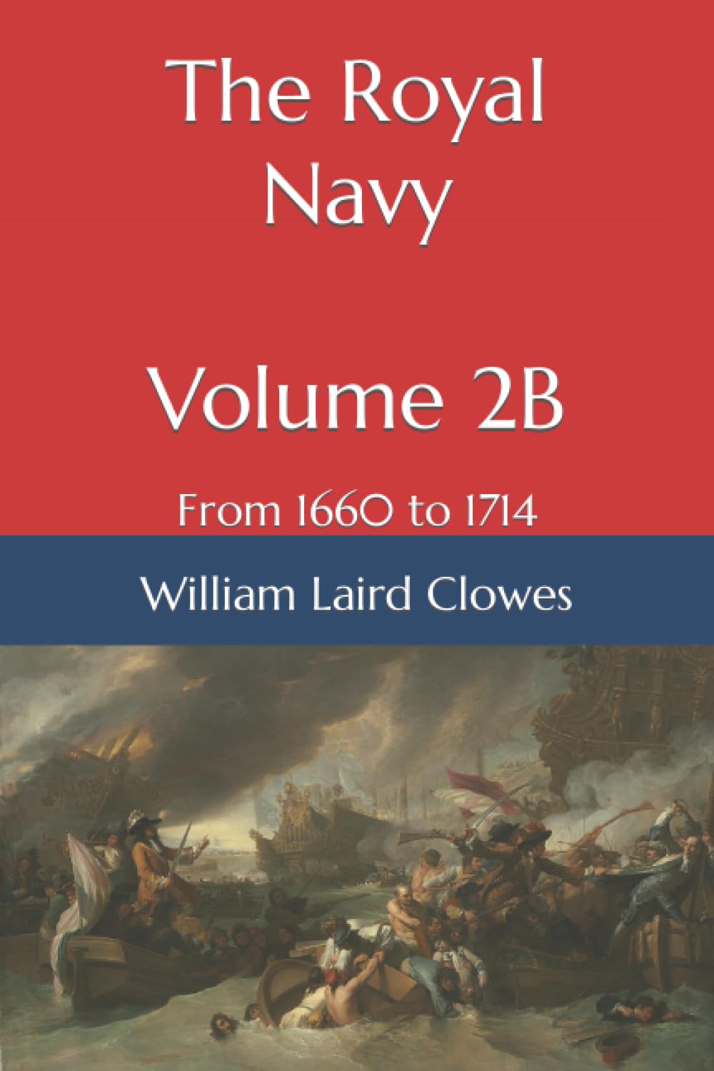 The Royal Navy - Volume 2B