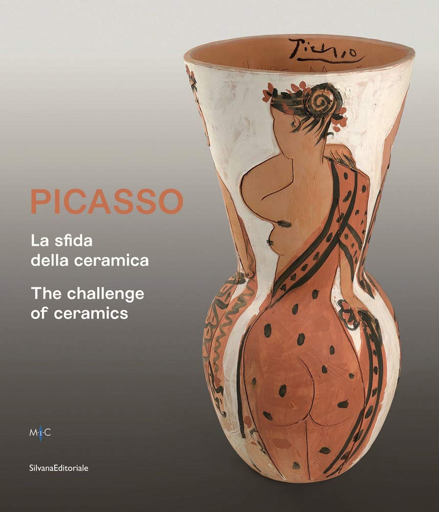 Picasso. La sfida della ceramica. Catalogo della mostra (Faenza, 1 novembre 2019-13 aprile 2020). Ediz. italiana e inglese: the challenge of ceramics (Arte)