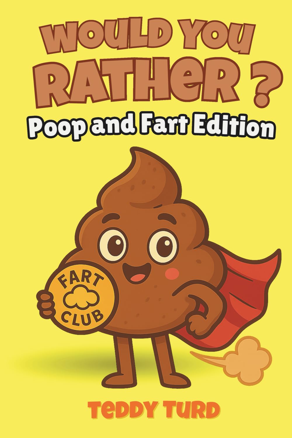 Would You Rather?: Poop and Fart Edition