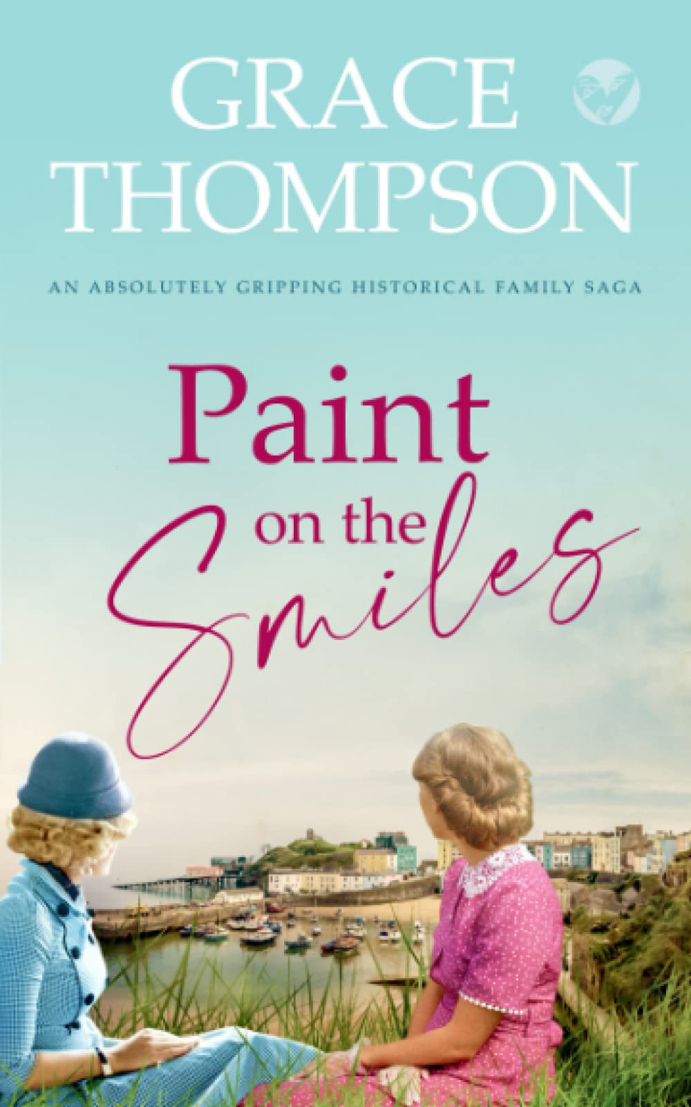 PAINT ON THE SMILES an absolutely gripping historical family saga (The Owen Sisters Family Sagas)