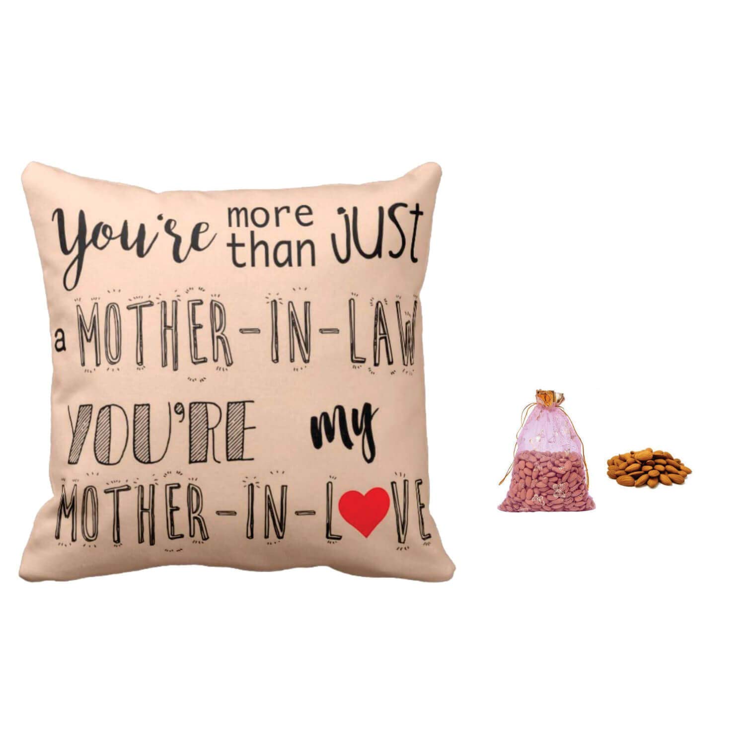 YaYa cafe Birthday Gifts for Mother in Law Printed My Mother in Love Cushion Cover 16 x 16 inches with 150 GMS Almonds (Badam) Dry Fruits Gifts Combo-image-36