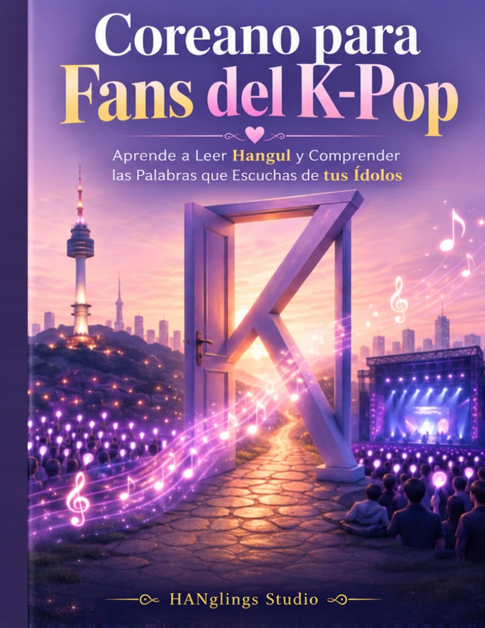Coreano para fans del K-Pop: Aprende a leer Hangul y a entender las palabras que escuchas de tus idols