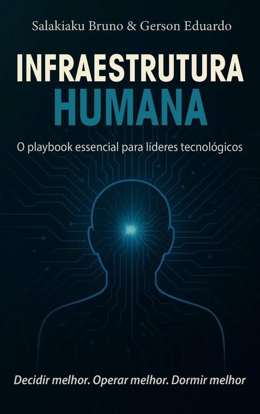 Infraestrutura Humana: O playbook essencial para líderes tecnológicos