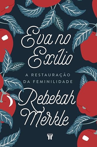 Eva no Exílio: a Restauração da Feminilidade