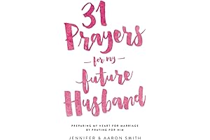 31 Prayers For My Future Husband: Preparing Your Heart for Marriage by...