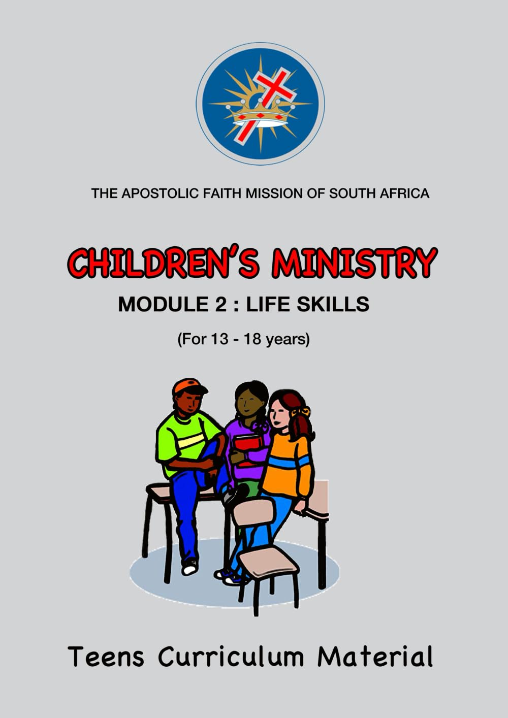 Children's Ministry Module 2: Life Skills: The Apostolic Faith Mission of South Africa (The AFM of SA: Children's Ministry)